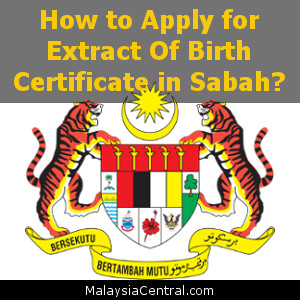 How to Apply for Extract Of Birth Certificate in Sabah