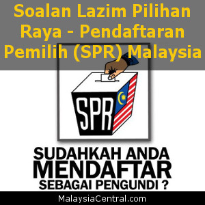 Soalan Lazim Pilihan Raya - Pendaftaran Pemilih (SPR) Malaysia